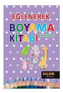 Hayvanlar - Eğlenerek Boyama Kitabı - 1