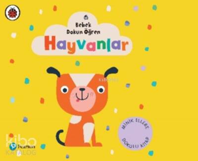 Hayvanlar;Bebek Dokun Öğren (0 – 3 Yaş) - 1