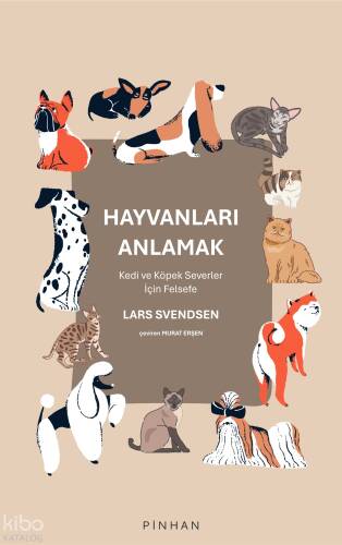 Hayvanları Anlamak;Kedi ve Köpek Severler İçin Felsefe - 1