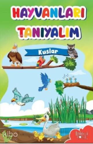 Hayvanları Tanıyalım; Kuşlar - 1