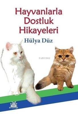 Hayvanlarla Dostluk Hikayeleri - 1