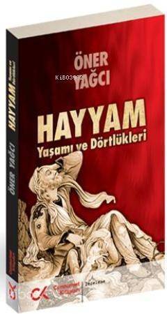 Hayyam; Yaşamı ve Dörtlükleri - 1