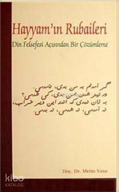 Hayyam'ın Rubaileri; Din Felsefesi Açısından Bir Çözümleme - 1