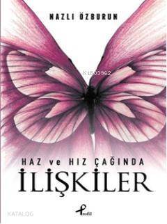 Haz ve Hız Çağında İlişkiler - 1