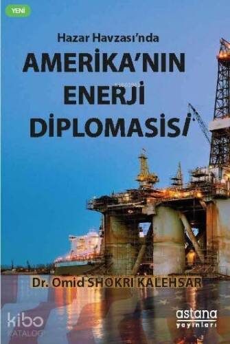 Hazar Havzasında Amerikanın Enerji Diplomasisi - 1