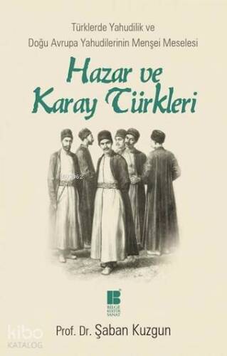 Hazar ve Karay Türkleri; Türklerde Yahudilik ve Doğu Avrupa Yahudilerinin Menşei Meselesi - 1