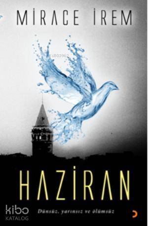 Haziran; Dünsüz, Yarınsız ve Ölümsüz - 1