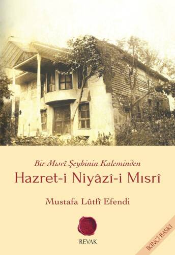 Hazret-i Niyâzî-i Mısrî; Bir Mısrî Şeyhinin Kaleminden - 1