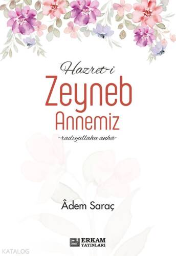 Hazret-i Zeyneb Binti Huzeyme Annemiz - 1