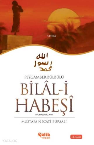 Hazreti Bilal-i Habeşi; Peygamber Bülbülü - 1