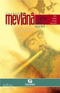 Hazreti Mevlana; Aşk, Sabır, Sevgi, Hoşgörü - 1