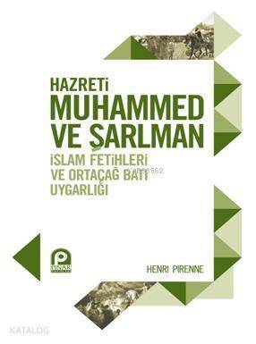 Hazreti Muhammed ve Şarlman; İslam Fetihleri ve Ortaçağ Batı Uygarlığı - 1