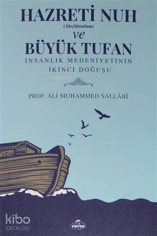 Hazreti Nuh (Aleyhiseselam) ve Büyük Tufan İnsanlık Medeniyetinin İkinci Doğuşu - 1