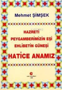 Hazreti Peygamberimizin Eşi Ehlibetin Güneşi Hatice Anamız - 1