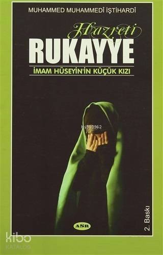 Hazreti Rukayye; İmam Hüseyin'in Küçük Kızı - 1