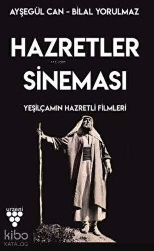 Hazretler Sineması Yeşilçam'ın Hazretli Filmleri - 1