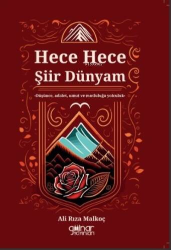 Hece Hece Şiir Dünyam;Düşünce, Adalet, Umut ve Mutluluğa Yolculuk - 1