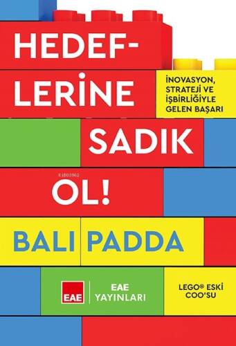 Hedeflerine Sadık Ol!;İnovasyon, Strateji Ve İşbirliğiyle Gelen Başarı - 1