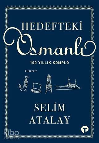 Hedefteki Osmanlı; 100 Yıllık Komplo - 1