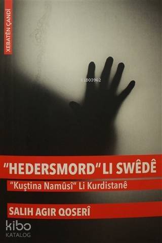 Hedersmord Li Swede Kuştina Namusi Li Kurdistane - 1