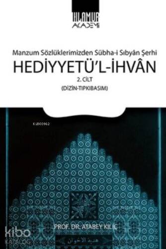 Hediyyetü'l - İhvan 2.Cilt;Manzum Sözlüklerimizden Sübha-i Sıbyan Şerhi - 1