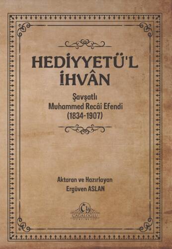 Hediyyetü’l İhvân;Şavşatlı Muhammed Recâî Efendi (1834-1907) - 1