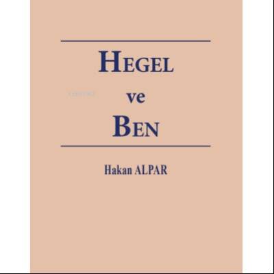 Hegel ve Ben - 1