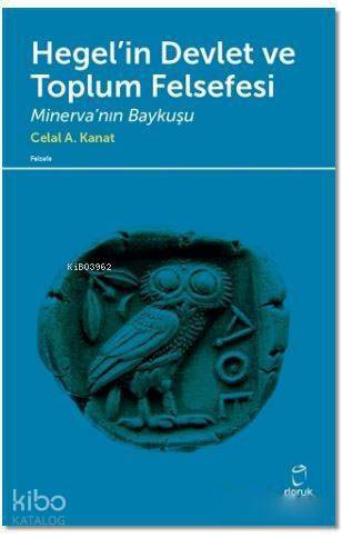 Hegel'in Devlet ve Toplum Felsefesi; Minerva'nın Baykuşu - 1