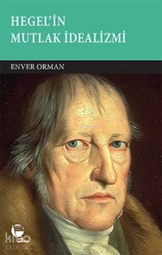 Hegel'in Mutlak İdealizmi - 1