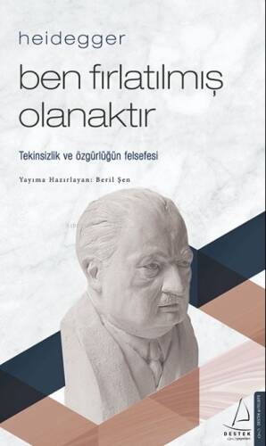 Heidegger – Ben Fırlatılmış Olanaktır;Tekinsizlik ve özgürlüğün felsefesi - 1