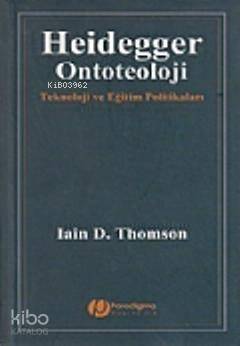 Heidegger / Ontoteoloji; Teknoloji ve Eğitim Politikaları - 1