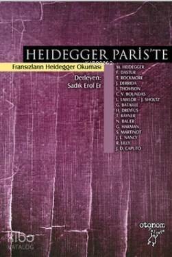 Heidegger Paris'te; Fransızların Heidegger Okuması - 1