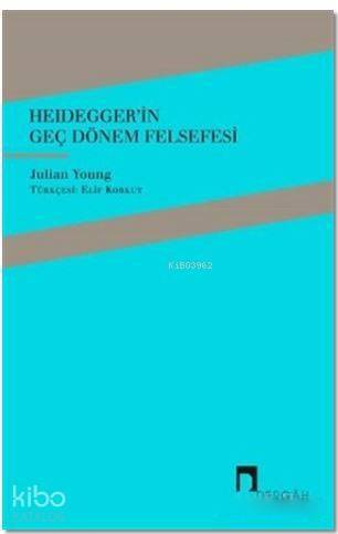 Heidegger'in Geç Dönem Felsefesi - 1