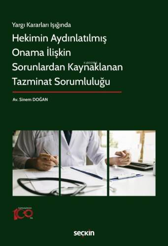 Hekimin Aydınlatılmış Onama İlişkin Sorunlardan Kaynaklanan Tazminat Sorumluluğu - 1