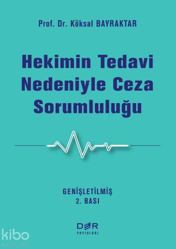 Hekimin Tedavi Nedeniyle Ceza Sorumluluğu - 1