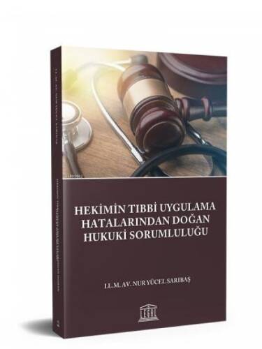 Hekimin Tıbbi Uygulama Hatalarından Doğan Hukuki Sorumluluğu - 1