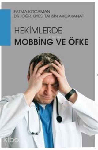 Hekimlerde Mobbing ve Öfke - 1