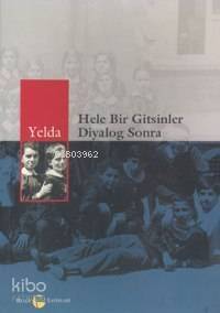 Hele Bir Gitsinler Diyalog Sonra - 1