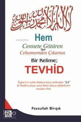 Hem Cennete Götüren Hem Cehennemden Çıkartan Bir Kelime - Tevhid - 1