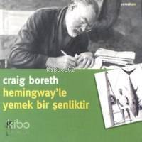 Hemingway'le Yemek Bir Şenliktir - 1