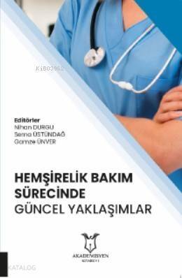 Hemşiṙ elik̇ Bakım Süreciṅ de Güncel Yaklaşımlar - 1