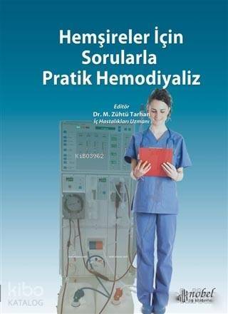 Hemşireler İçin Sorularla Pratik Hemodiyaliz - 1