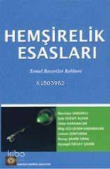 Hemşirelik Esasları; Temel Beceriler Rehberi - 1