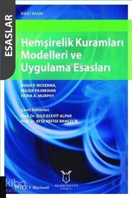 Hemşirelik Kuramları Modelleri ve Uygulama Esasları - 1