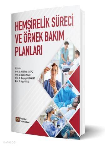 Hemşirelik Süreci ve Örnek Bakım Planları - 1