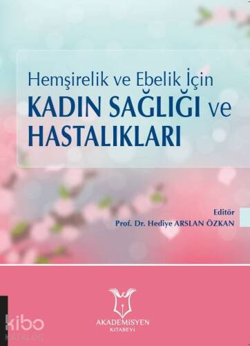 Hemşirelik ve Ebelik İçin Kadın Sağlığı ve Hastalıkları - 1