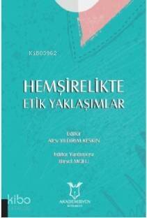 Hemşirelikte Etik Yaklaşımlar - 1