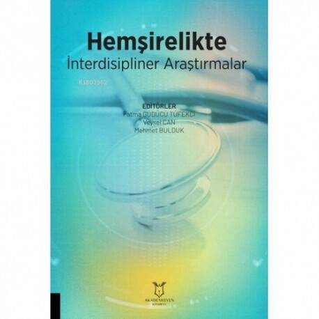 Hemşirelikte İnterdisipliner Araştırmalar - 1