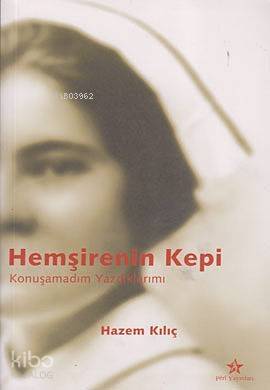 Hemşirenin Kepi; Konuşamadım Yazdıklarımı - 1