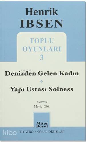 Henrik İbsen Toplu Oyunları 3; Denizden Gelen Kadın - Yapı Ustası Solness - 1